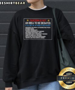 Funny Fascism Is Not An Idea To Be Debated Set Of Actions To Be Fought Sweatshirt in a cozy setting