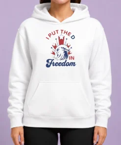 Funny I Put The D In Freedom Eagle 4th Of July Hoodie