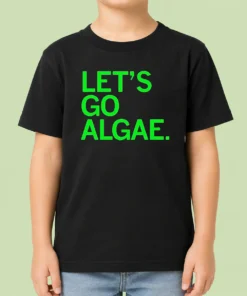 Funny Let'S Go Algae Kids T-Shirt
