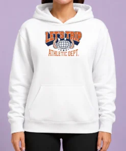 Funny Lets Trip Athletic Dept Go Sports Hoodie
