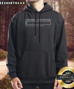 Funny Loading Motivation Estimated Time Remaining Undefined Hoodie in a cozy setting, perfect for casual wear.