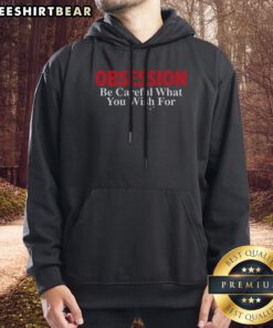 Funny Obsession Be Careful What You Wish For Hoodie featuring a playful design on a cozy fabric.