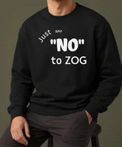 Funny Randy Weaver Just Say No To Zog Sweater in black with bold white text on front, comfortable crewneck style