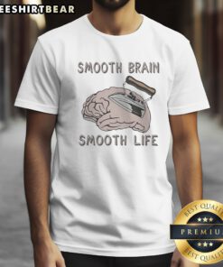 Funny Smooth Brain Smooth Lif Shirt displayed on a wooden background with vibrant colors.