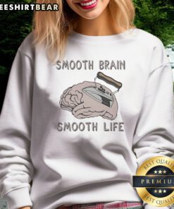 Funny Smooth Brain Smooth Lif Sweatshirt in vibrant colors, featuring a humorous design for casual wear.