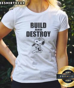 Funny Snoopy Peanuts Build And Destroy Ladies Shirt displayed in a vibrant color, perfect for casual wear.