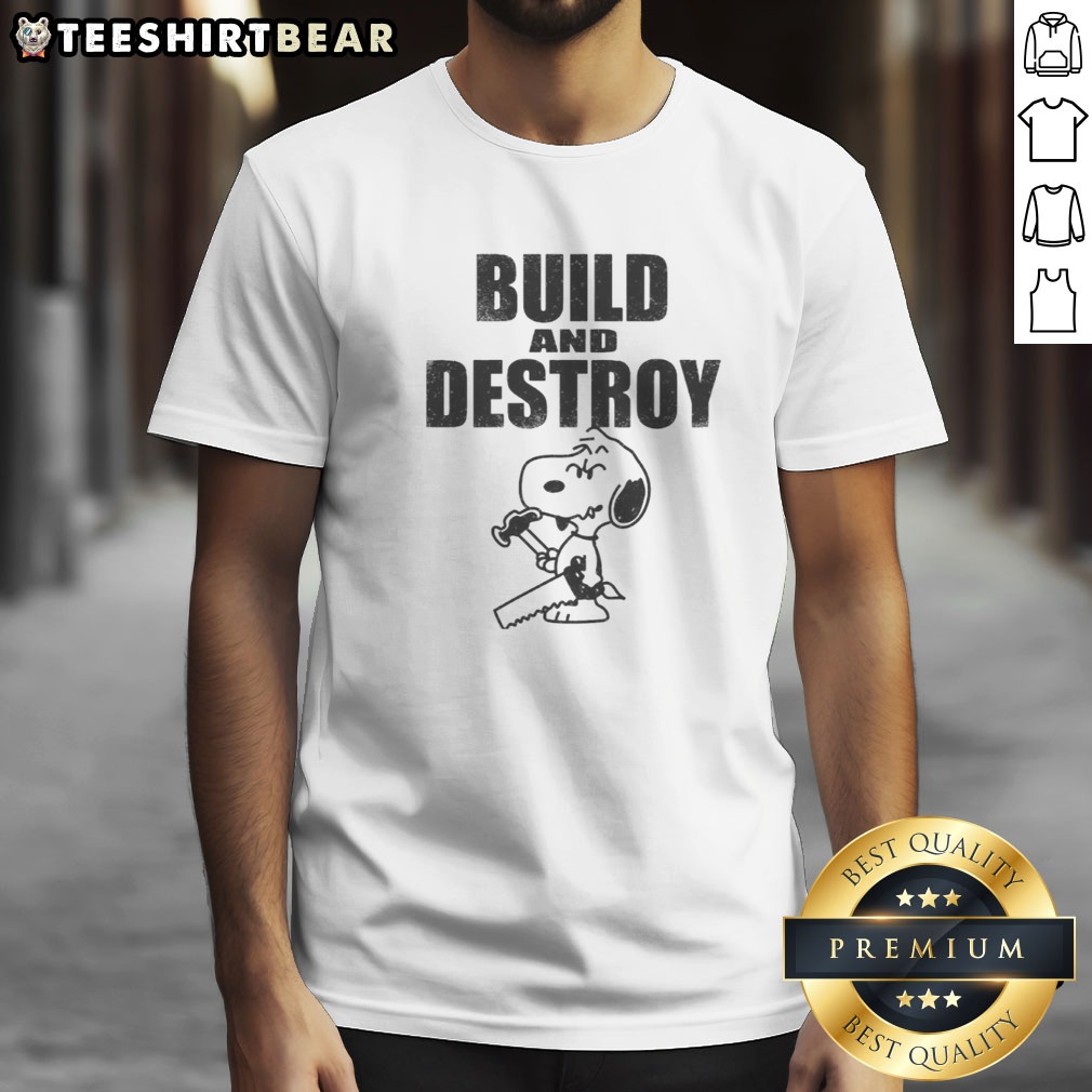 Funny Snoopy Peanuts Build And Destroy Shirt on Classic Shirt Funny Snoopy Peanuts Build And Destroy Shirt shown as a classic shirt preview