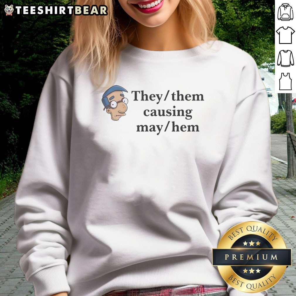 Funny They Them Causing Mayhem Milhouse Van Houten The Simpsons Meme Shirt on Sweatshirt Funny They Them Causing Mayhem Milhouse Van Houten The Simpsons Meme Shirt shown as a sweatshirt preview