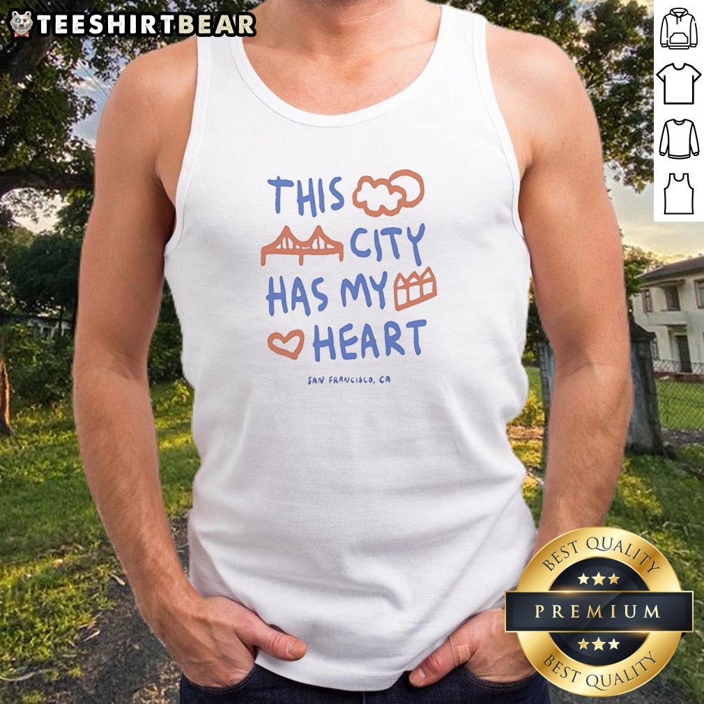 Funny This City Has My Heart San Francisco CA Shirt on Tank Top Funny This City Has My Heart San Francisco CA Shirt shown as a tank top preview