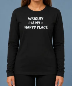 Funny Wrigley Is My Happy Place Chicago Cubs Long Sleeve Shirt