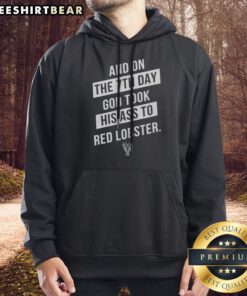 Good And On The 7th Day God Took His Ass To Red Lobster Hoodie featuring a unique graphic design.