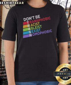 Good Don'T Be TRASH Transphobic Racist Ableist Siexist Homophobic Ladies Shirt displayed on a mannequin