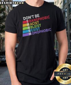 Good Don'T Be TRASH Transphobic Racist Ableist Siexist Homophobic Shirt displayed on a flat lay background