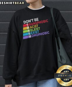 Good Don'T Be TRASH Transphobic Racist Ableist Siexist Homophobic Sweatshirt displayed on a neutral background