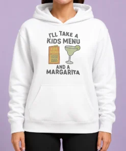 Good I'Ll Take A Kids Menu And A Margarita Kids Menu Hoodie