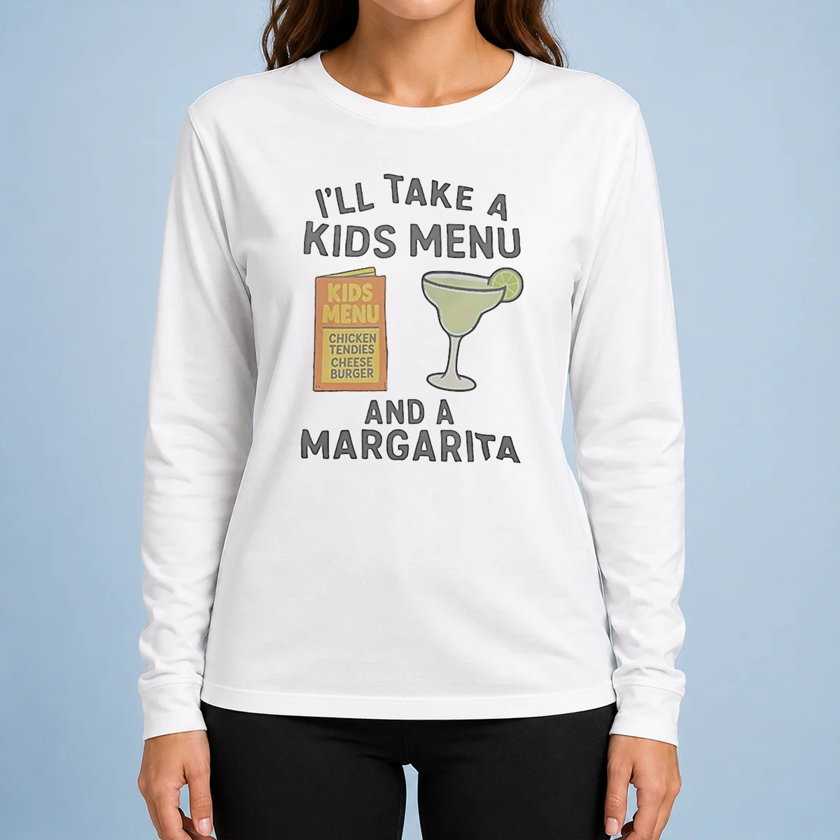 Good I'Ll Take A Kids Menu And A Margarita Kids Menu Long Sleeve Shirt