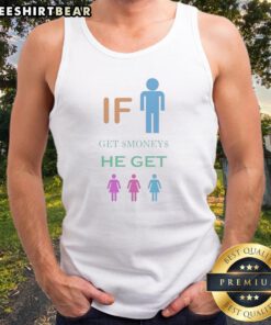 Good If Get Money He Get Tank top featuring a bold and playful graphic design