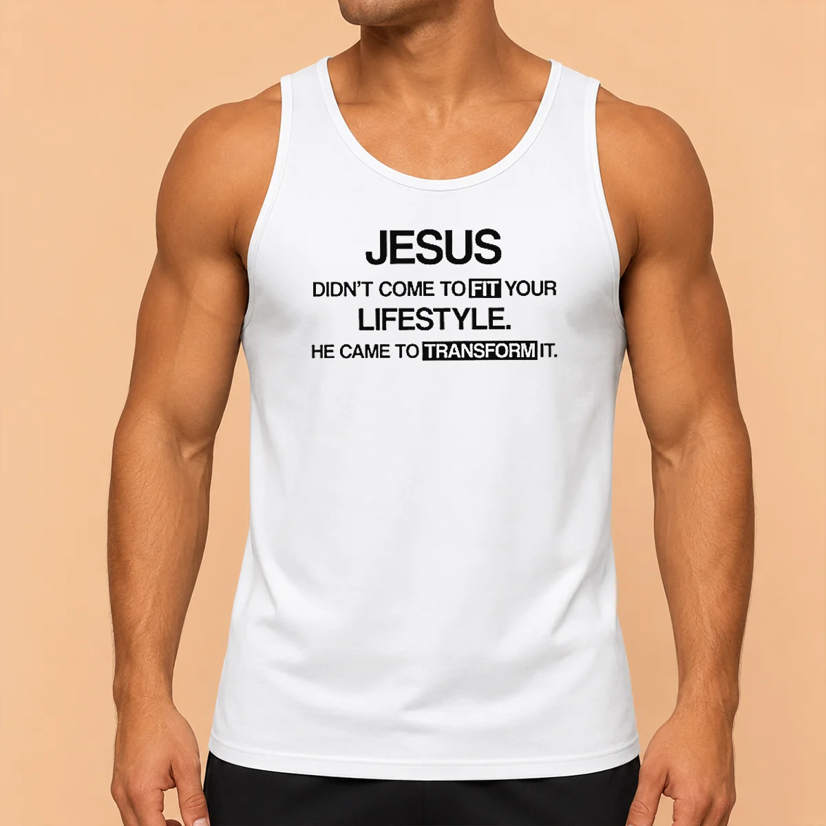 Good Jesus Didn'T Come To Fit Your Lifestyle He Came To Transform It Tank Top