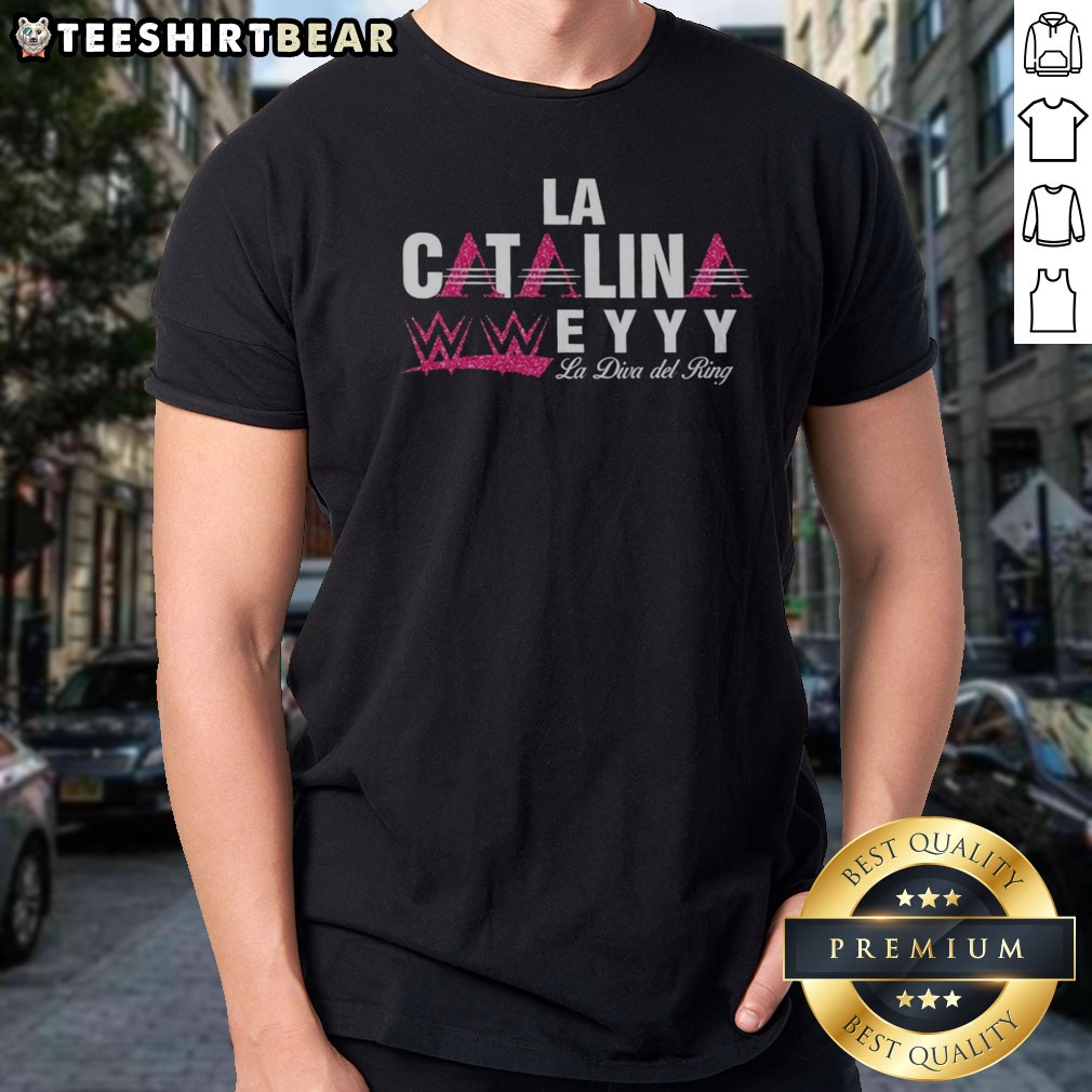 Good La Catalina WWE Eyyy La Diva Del Ring Shirt on Classic Shirt Good La Catalina WWE Eyyy La Diva Del Ring Shirt shown as a classic shirt preview
