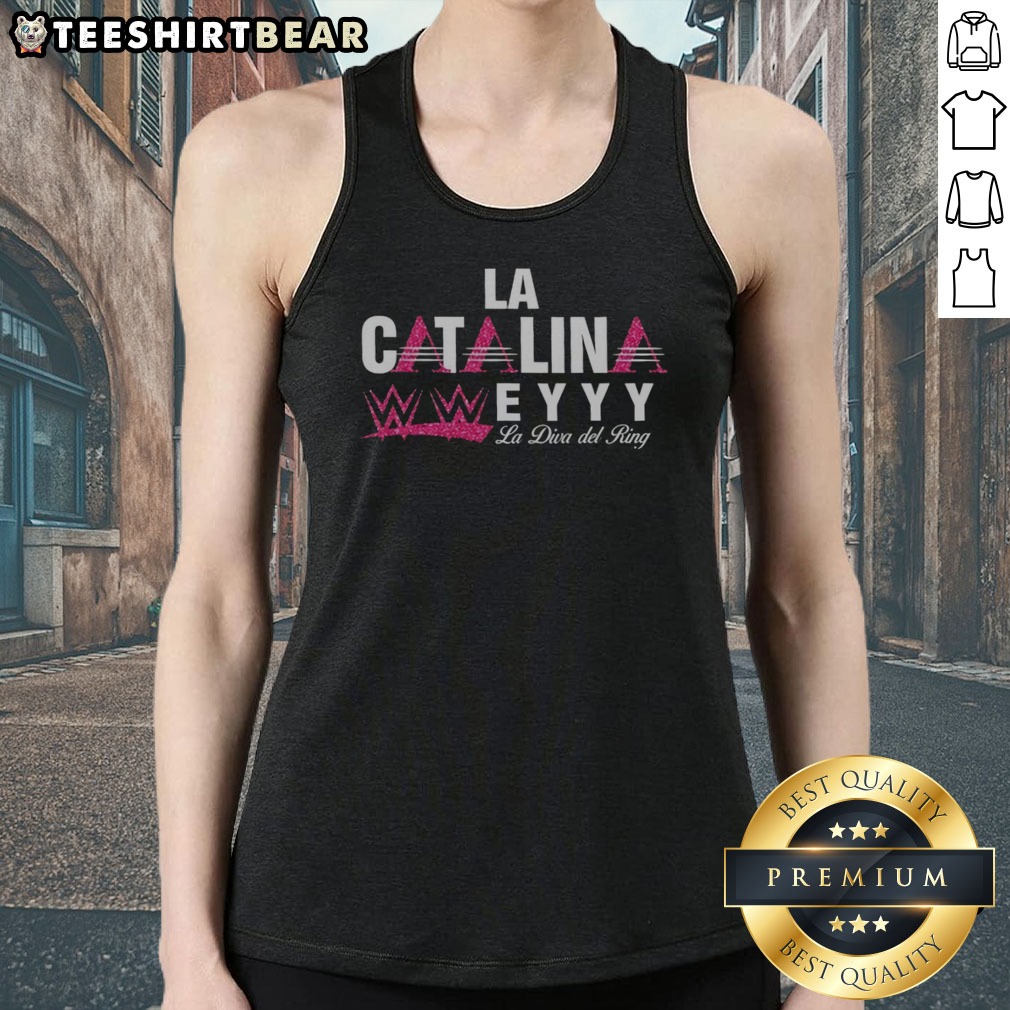 Good La Catalina WWE Eyyy La Diva Del Ring Shirt on Tank Top Good La Catalina WWE Eyyy La Diva Del Ring Shirt shown as a tank top preview