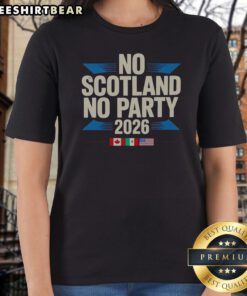 Good No Scotland No Party 2026 Ladies Shirt