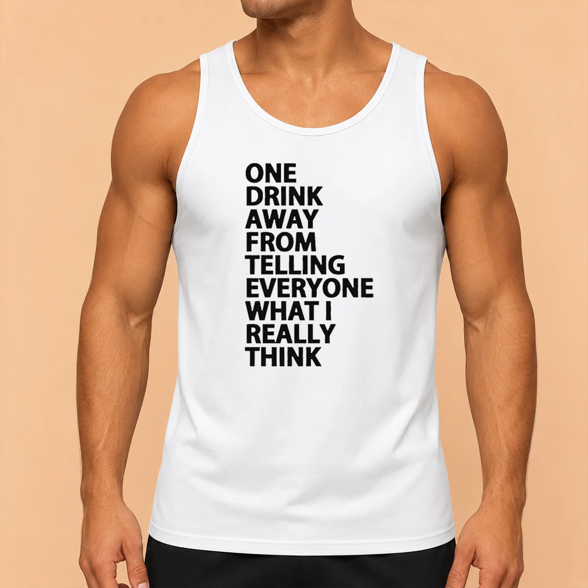 Good One Drink Away From Telling Everyone What I Really Think Sarcasm Tank Top