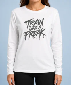 Good Train Like A Freak Long Sleeve Shirt in black with bold white text on front, comfortable cotton material