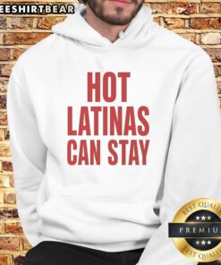 Good Trump Hot Latinas Can Stay Hoodie featuring a bold graphic design on a cozy fabric