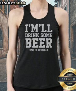 Hot I Will Drink Some Beer Dale Jr Download NASCAR Racing Tank top featuring a vibrant graphic design.