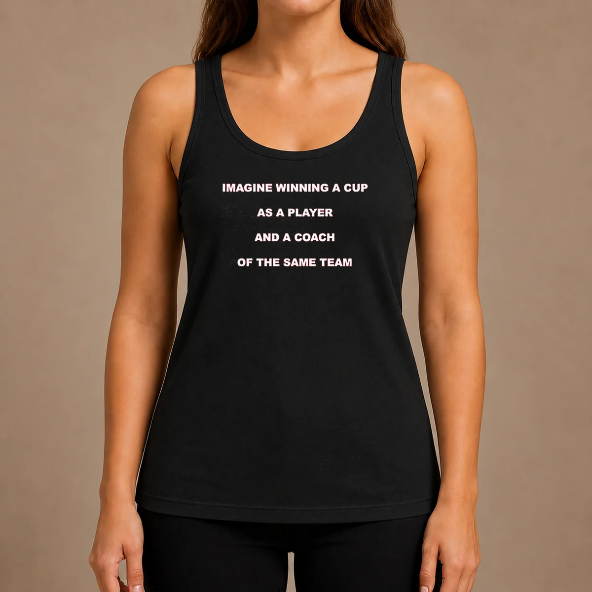 Hot Imagine Winning A Cup As A Player And A Coach Of The Same Team Tank Top