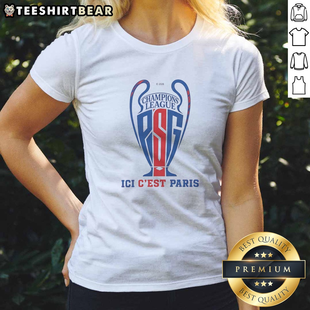 Hot Paris Saint Germain Champions League Champion Ici C'Est Paris 2025 2026 Trophy Shape Shirt on Ladies Shirt Hot Paris Saint Germain Champions League Champion Ici C'Est Paris 2025 2026 Trophy Shape Shirt shown as a ladies shirt preview