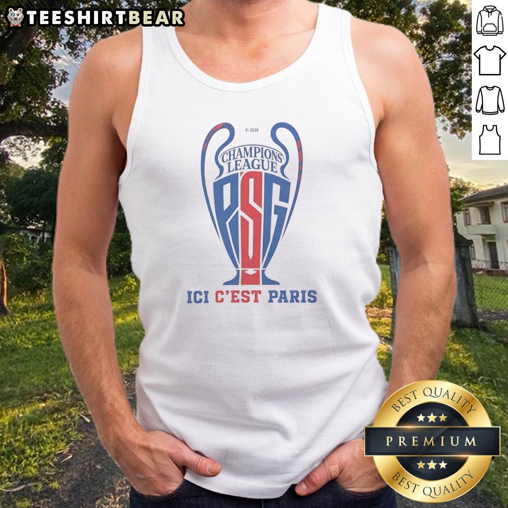 Hot Paris Saint Germain Champions League Champion Ici C'Est Paris 2025 2026 Trophy Shape Shirt on Tank Top Hot Paris Saint Germain Champions League Champion Ici C'Est Paris 2025 2026 Trophy Shape Shirt shown as a tank top preview