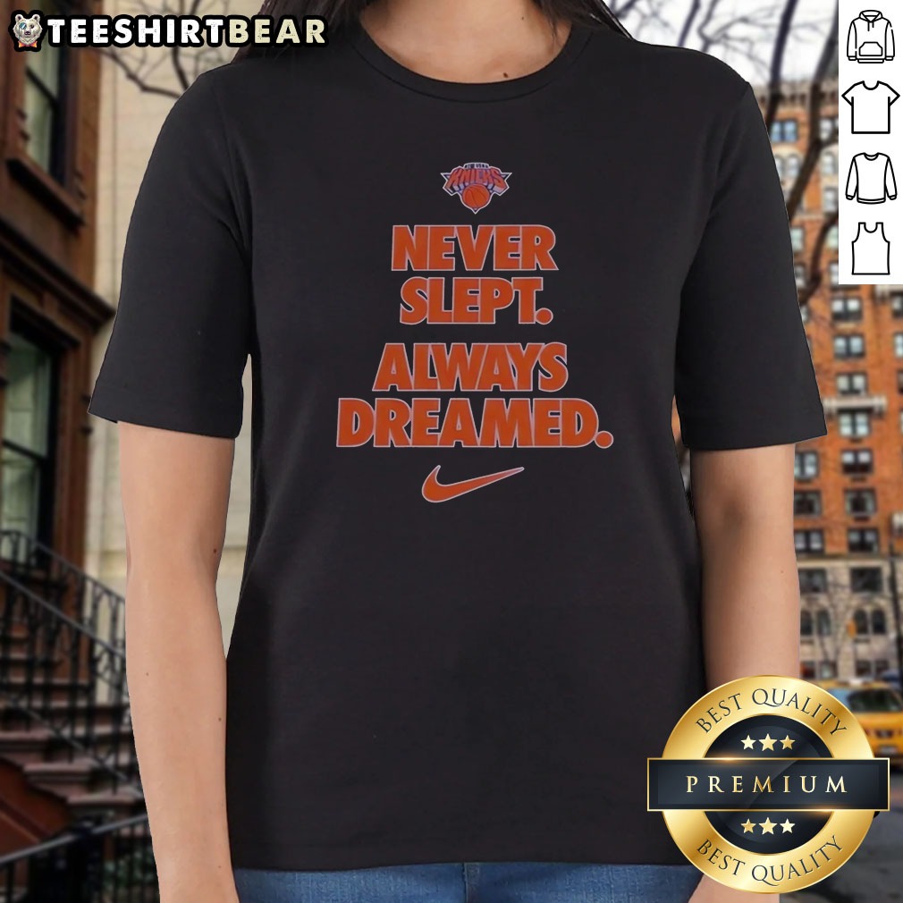 New York Knicks Never Slept Always Ladies Shirt New York Knicks Never Slept Always Ladies Shirt