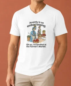Nice Anxiety Is So Embarrassing Oh No I'M Terrified At The Farmer'S Market V-Neck Shirt