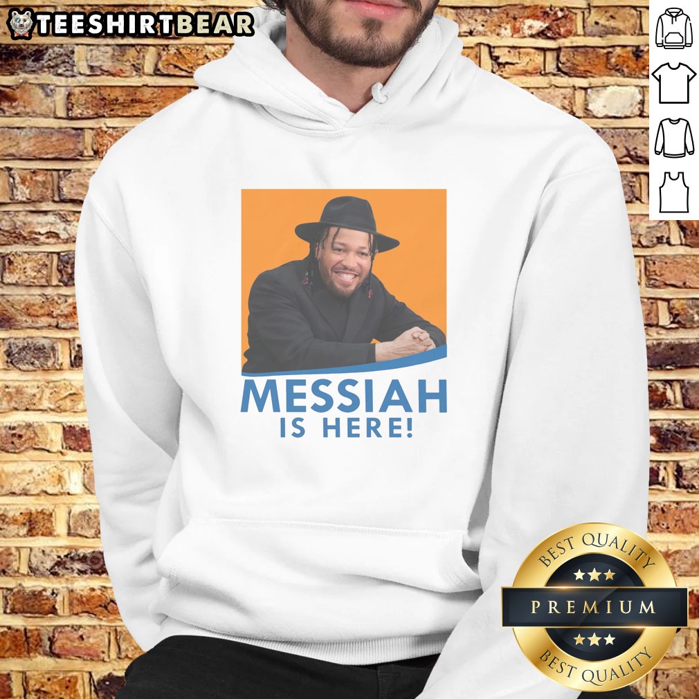 Nice Basketball Messiah Is Here Shirt on Hoodie Nice Basketball Messiah Is Here Shirt shown as a hoodie preview