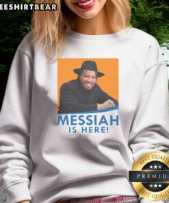 Nice Basketball Messiah Is Here Sweatshirt featuring a bold design perfect for basketball enthusiasts.
