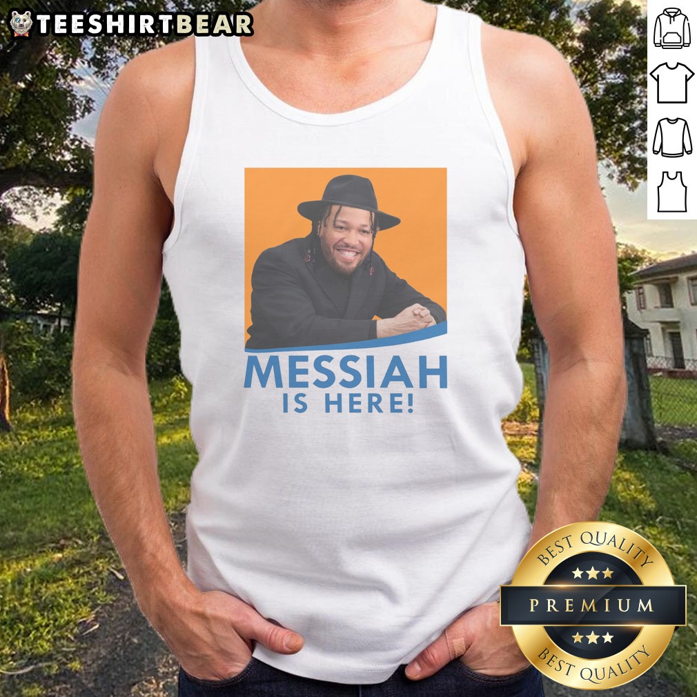 Nice Basketball Messiah Is Here Shirt on Tank Top Nice Basketball Messiah Is Here Shirt shown as a tank top preview