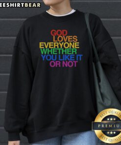 Nice God Loves Everyone Whether You Like It Or Not Sweatshirt in soft cotton fleece, shown in classic fit with ribbed cuffs and hem
