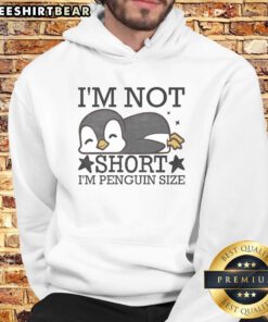 Nice I'M Not Short I'M Penguin Size Funny Hoodie displayed on a neutral background