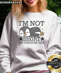 Nice I'M Not Short I'M Penguin Size Funny Sweatshirt in a cozy fit, perfect for casual wear.