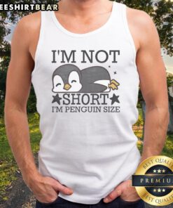 Nice I'M Not Short I'M Penguin Size Funny Tank Top displayed on a neutral background