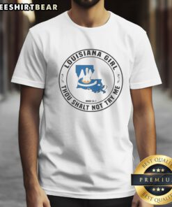 Nice Louisiana Girl Thou Shalt Not Try Me Mood 24 7 State Symbol Shirt featuring a unique Louisiana design.