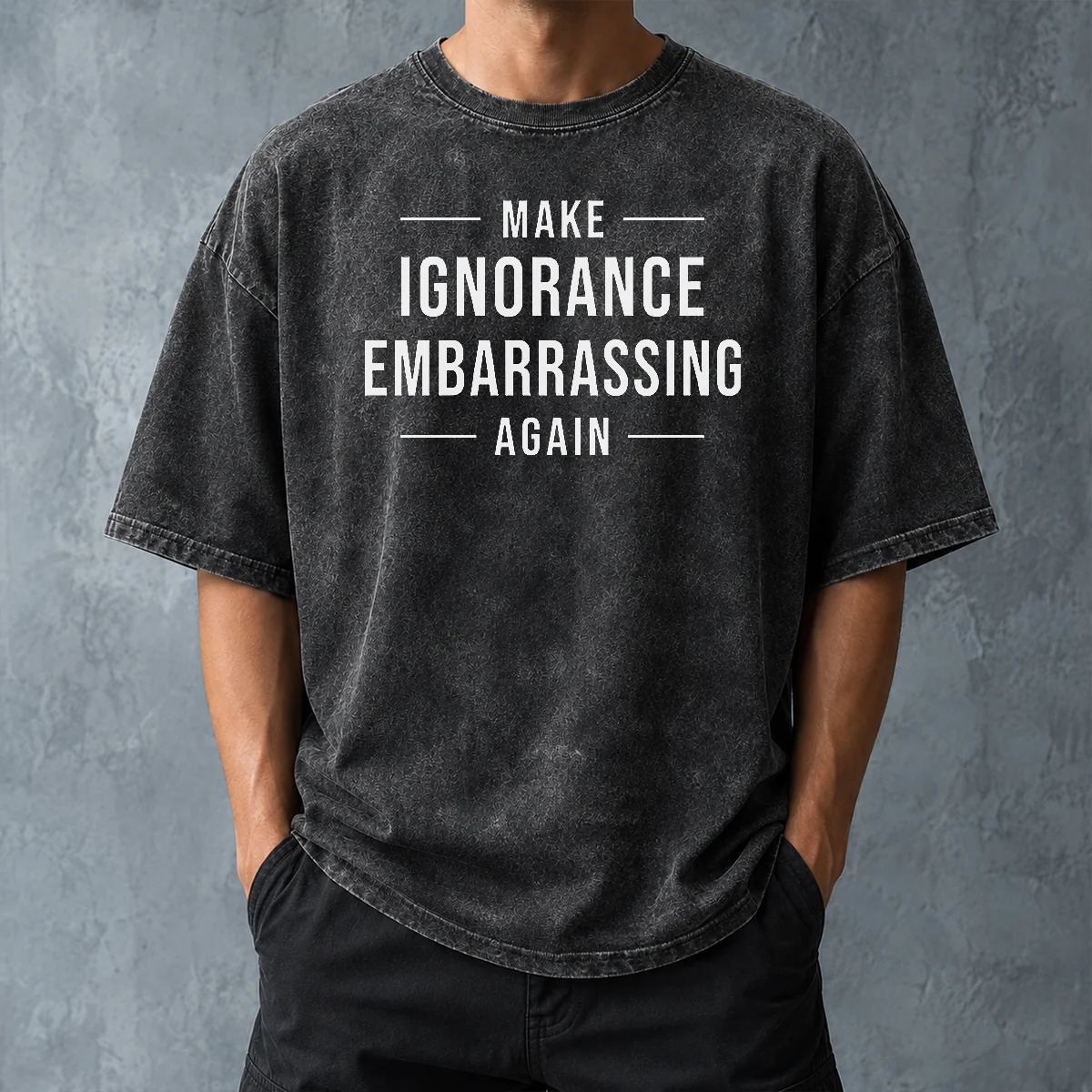 Nice Make Ignorance Embarrassing Again Washed T-Shirt