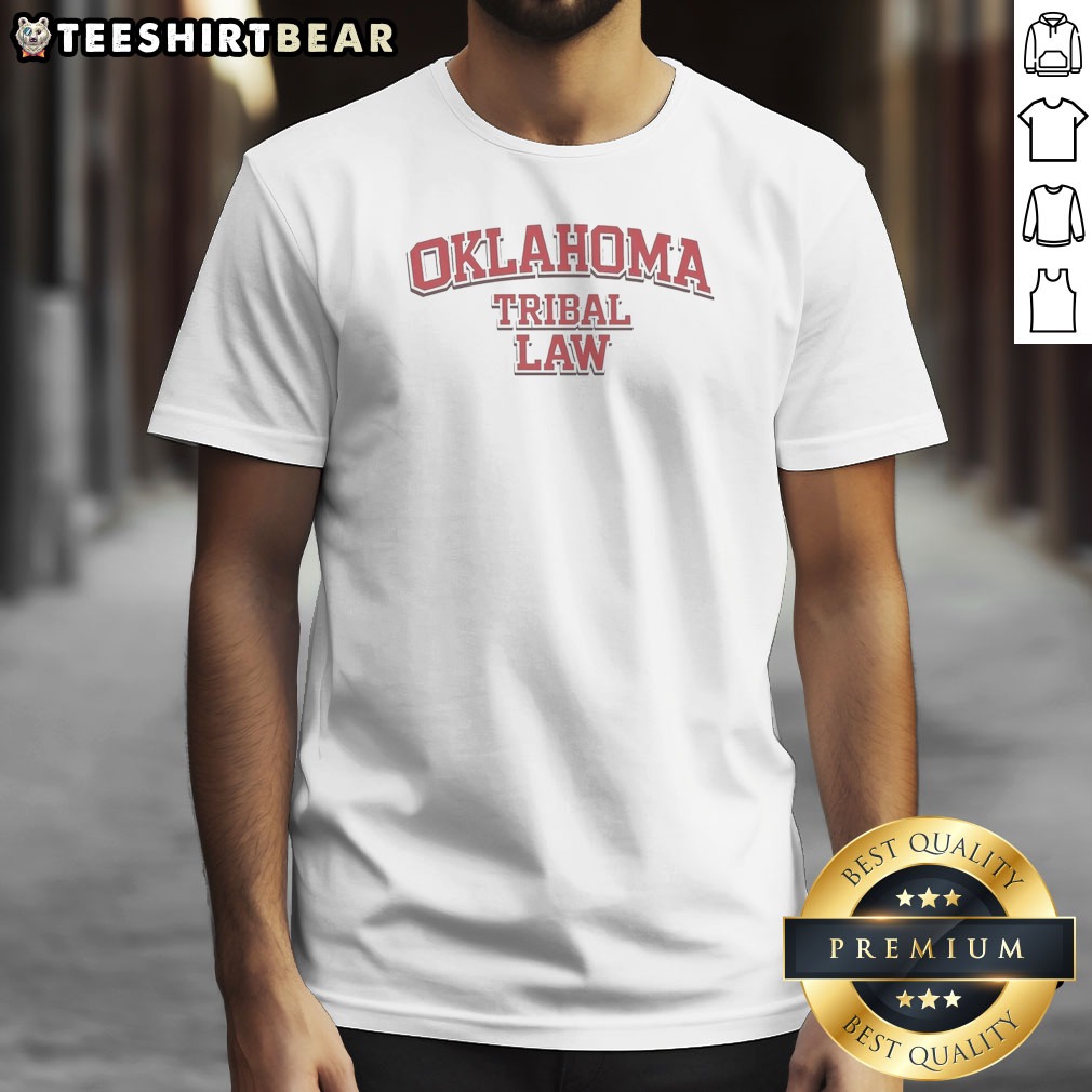 Nice Oklahoma Tribal Law Shirt Nice Oklahoma Tribal Law Shirt