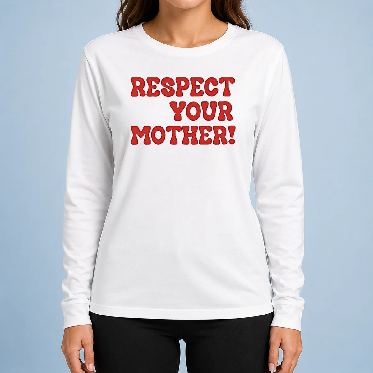Nice Respect Your Mother Long Sleeve Shirt