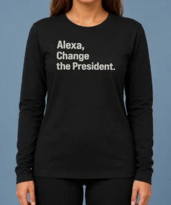 Official Alexa Change The President Long Sleeve Shirt