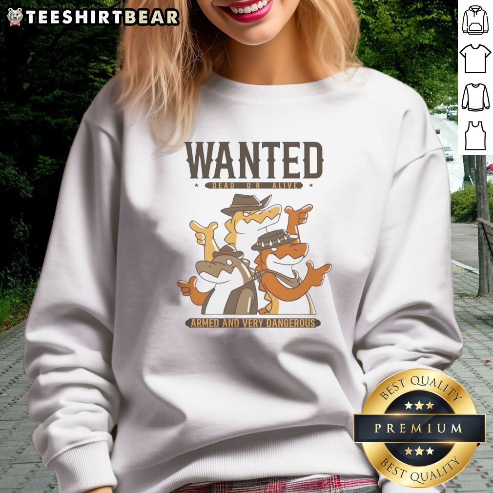 Official Alligator Cowboy Trio Wanted Dead Or Alive Armed And Very Dangerous Shirt on Sweatshirt Official Alligator Cowboy Trio Wanted Dead Or Alive Armed And Very Dangerous Shirt shown as a sweatshirt preview