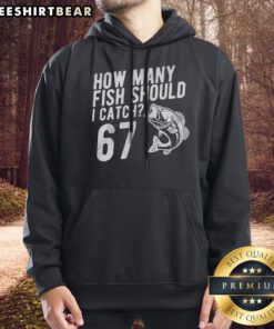 Official How Many Fish Should I Catch 67 6 7 Meme Hoodie displayed on a neutral background