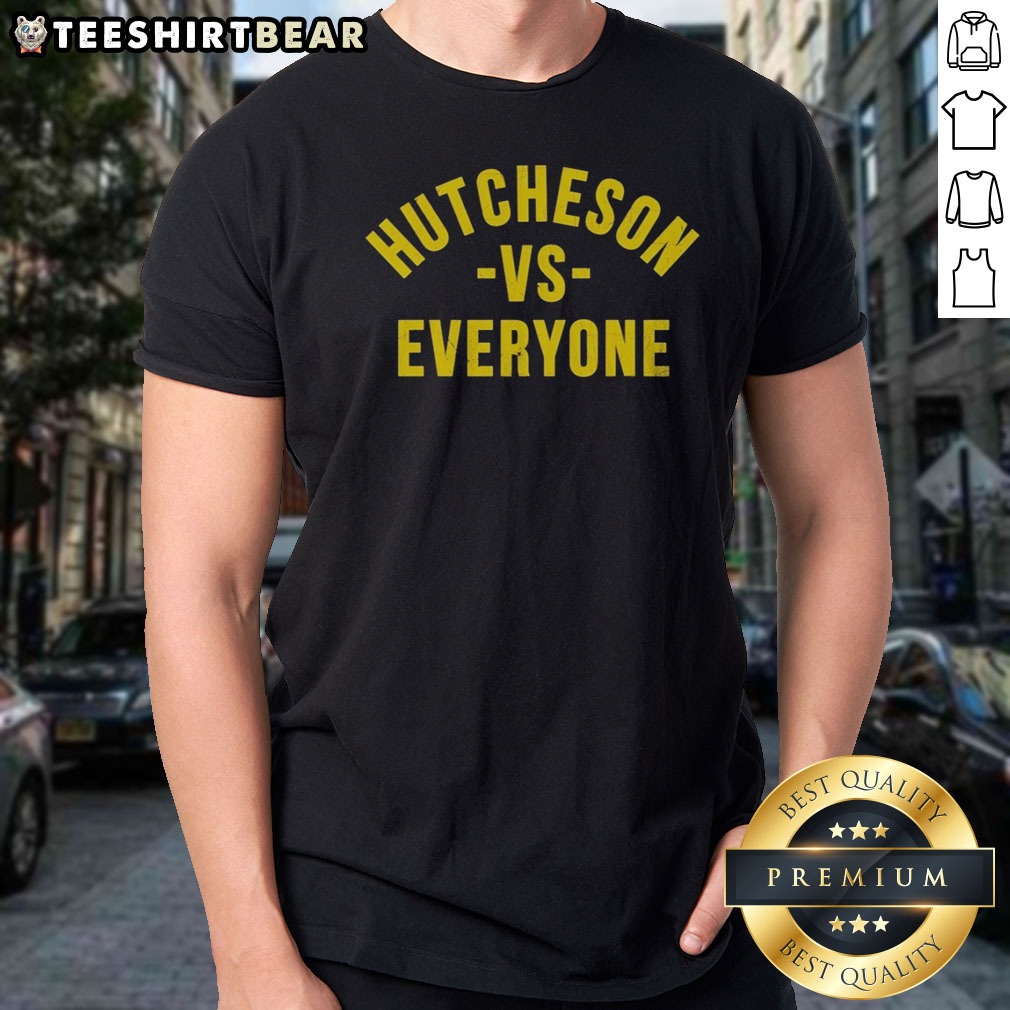 Official Hutcheson Vs Everyone Shirt on Classic Shirt Official Hutcheson Vs Everyone Shirt shown as a classic shirt preview