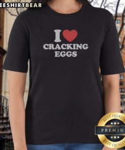Official I Love Cracking Eggs Heart Shape Ladies Shirt featuring a fun egg design